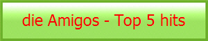die Amigos - Top 5 hits