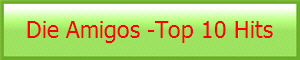 Die Amigos -Top 10 Hits